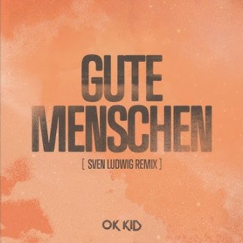 Cover Gute Menschen (Sven Ludwig Remix)